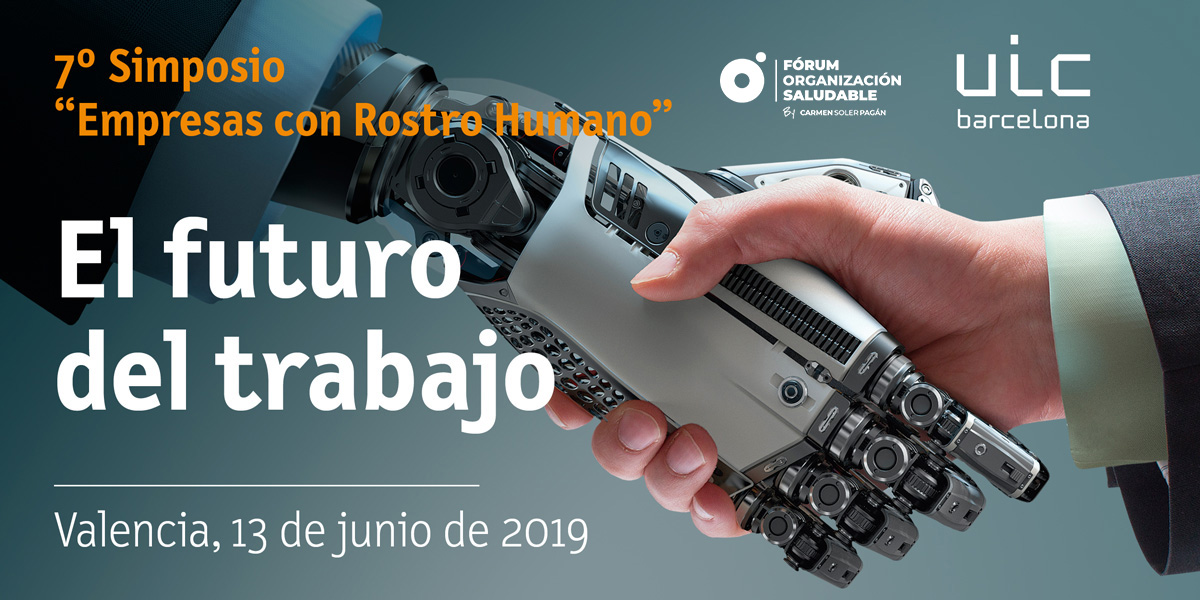 Valencia acoge el 13 de junio el 7º simposio “empresas con rostro humano” con el análisis del futuro emergente de las organizaciones y de los entornos laborales