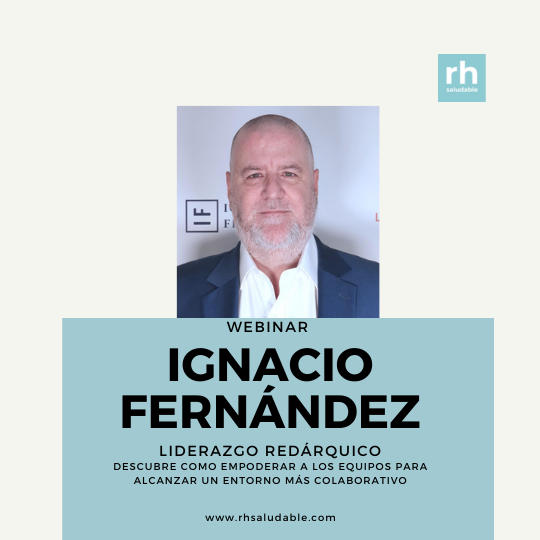 Webinar: Conoce con Ignacio Fernández como convertirte en un líder redárquico